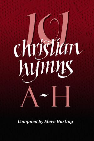 Cover of the book 101 Christian Hymns, A-H by Richard Exley