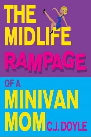 Cover of the book The Midlife Rampage of a Minivan Mom by Siobhan Minty