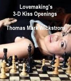 Book cover of Lovemaking's 3-D Kiss Openings