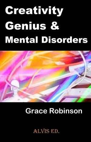 Cover of the book Creativity Genius & Mental Disorders by Jasmine Martin