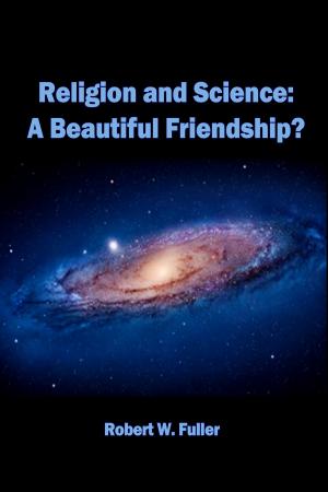 Book cover of Religion and Science: A Beautiful Friendship?