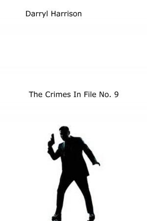 Cover of the book The Crimes In File No. 9 by Dumisani Bapela