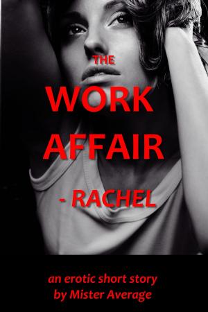 Cover of the book The Work Affair: Rachel by Steve Leggett