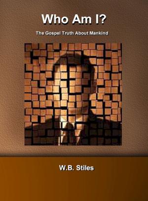 Cover of the book Who Am I? The Gospel Truth About Mankind by Ryan Peter