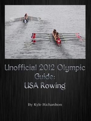 Cover of Unofficial 2012 Olympic Guides: USA Rowing