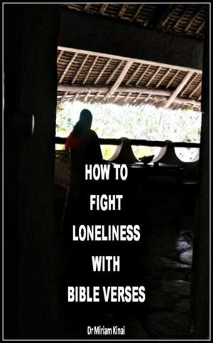 Cover of the book How to Fight Loneliness with Bible Verses by Tosin Ojumu