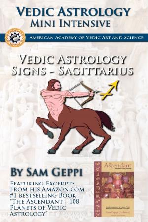 Book cover of Vedic Astrology Sign Intensive: Sagittarius - Dhanu