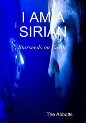 Cover of the book I am a Sirian: Starseeds on Earth! by Frain Benton