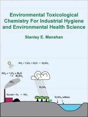 Cover of the book Environmental Toxicological Chemistry for Industrial Hygiene and Environmental Health Science by Academician Vladimir Vernadsky, PhD