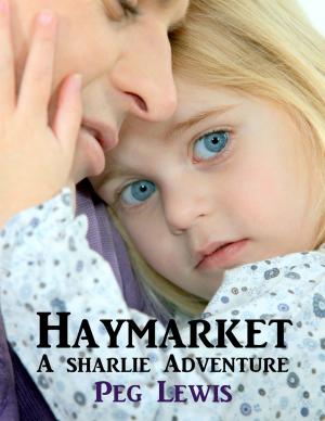 Cover of the book Haymarket: A Sharlie Adventure Short Story by A F Zia