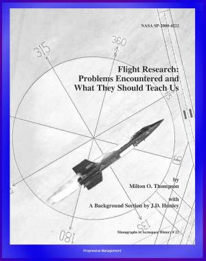 Cover of Flight Research: Problems Encountered and What They Should Teach Us - Lunar Landing Research Vehicle, X-15, YF-12 Blackbird, P-51 Mustang, Lifting Bodies
