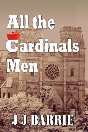 Cover of the book All the CARDINALS MEN by Gerald Grantham
