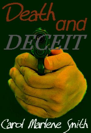 Cover of the book Death and Deceit by Carol Marlene Smith