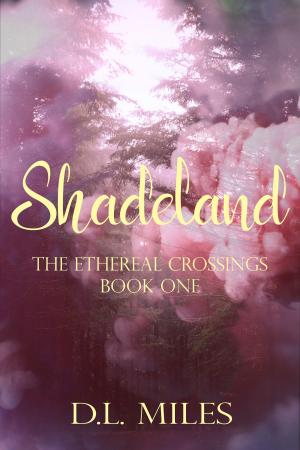 Cover of Shadeland (The Ethereal Crossings, 1)