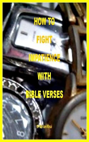 Cover of the book How to Fight Impatience with Bible Verses by PROMISEWORD