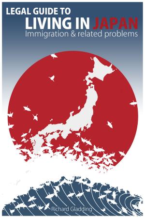 Cover of the book Legal Guide to Living in Japan: Immigration & related problems by P.T. 