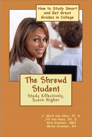 Book cover of The Shrewd Student: How to Study Smarter and Get Great Grades in College