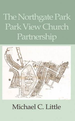 Cover of the book The Northgate Park/Park View Church Partnership by Anthony Davila