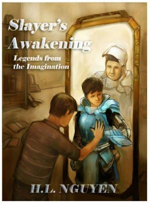 Cover of Slayer's Awakening (Legends from the Imagination) by H.L. Nguyen, H.L. Nguyen