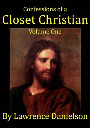 Cover of the book Confessions of a Closet Christian: Volume One by Gail Perry Johnston