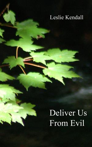 Cover of the book Deliver Us From Evil... by Anne Kaestner