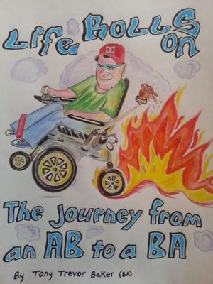 Cover of Life Rolls On; The journey from an AB to a BA