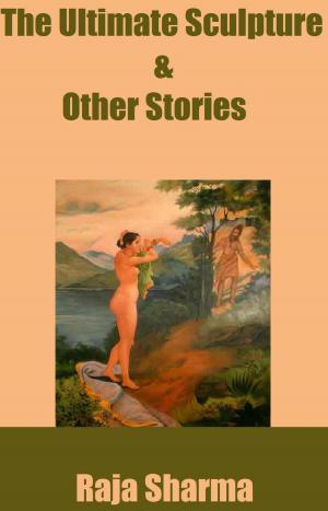 Book cover of The Ultimate Sculpture & Other Stories