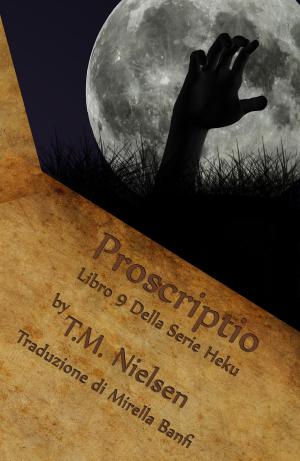 Cover of the book Proscriptio: Libro 9 Della Serie Heku by Marie Johnston