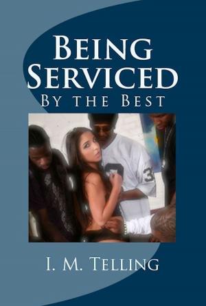 Book cover of Being Serviced by the Best