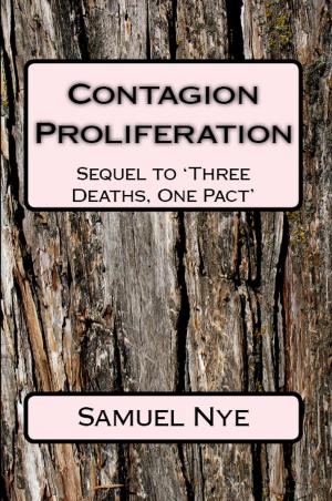 Cover of the book Contagion Proliferation: Sequel to 'Three Deaths, One Pact' by Katharine Sadler