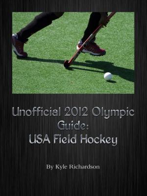 Cover of Unofficial 2012 Olympic Guides: USA Field Hockey