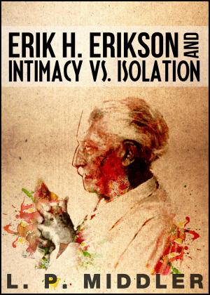 Book cover of Erik H. Erikson and Intimacy vs. Isolation (Psychosocial Stages of Development)