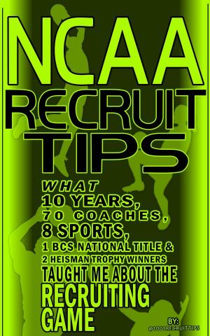 Cover of the book NCAA Recruit Tips by D.W. Cooper