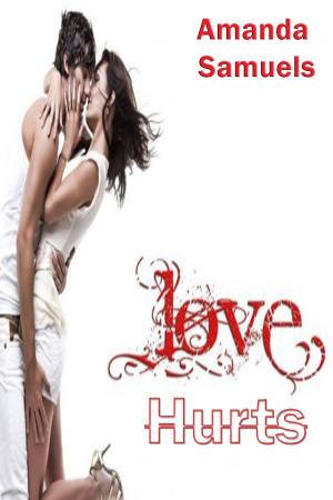 Cover of the book Love Hurts by Amanda Samuels