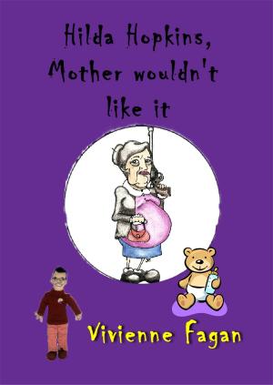 Cover of the book Hilda Hopkins, Mother Wouldn't Like It #8 by Vivienne Fagan