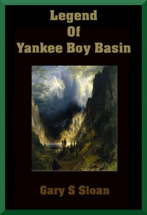 Cover of the book Legend of Yankee Boy Basin by Michael Kayatta