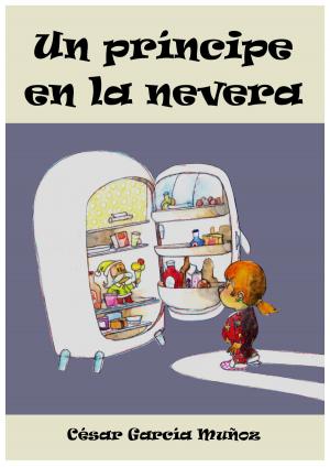 Cover of Un príncipe en la nevera. Novela infantil ilustrada (6 - 10 años)