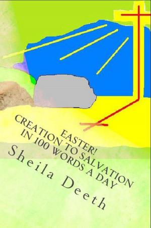 Book cover of Easter! Creation to Salvation in 100 words a day