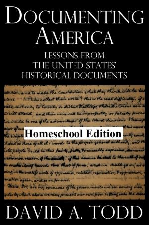 Cover of the book Documenting America: Lessons From The United States' Historical Documents – Homeschool Edition by Ian C. Dawkins Moore