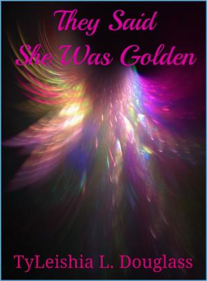 Cover of the book They Said She Was Golden by D Stranger