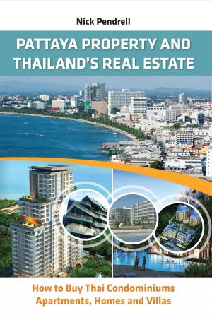 bigCover of the book Pattaya Property and Thailand's Real Estate: How to Buy Thai Condominiums, Apartments, Homes & Villas by 