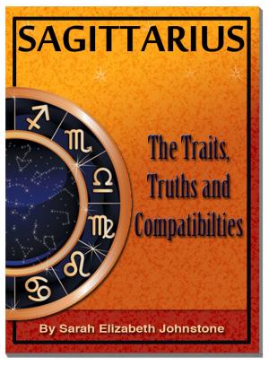Cover of Sagittarius: Sagittarius Star Sign Traits, Truths and Love Compatibility