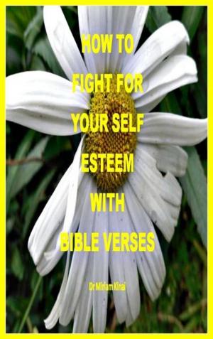 Book cover of How to Fight for your Self Esteem with Bible Verses