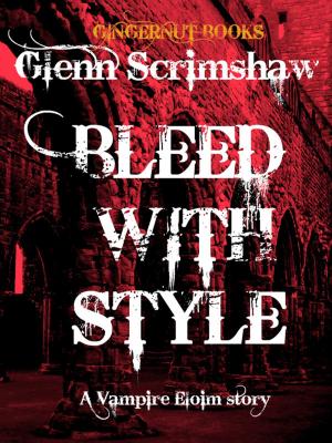 Cover of the book Bleed with Style by Glenn Scrimshaw