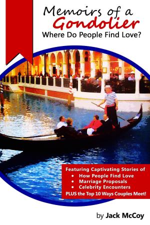 Cover of the book Memoirs of a Gondolier: Where Do People Find Love? by Jean Hendy-Harris