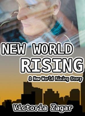 Cover of the book New World Rising by Victoria Zagar
