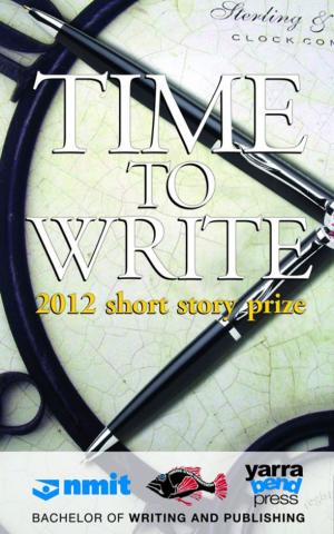 Cover of the book Time To Write: 2012 short story prize by Joseph Messinger, Caroline Messinger