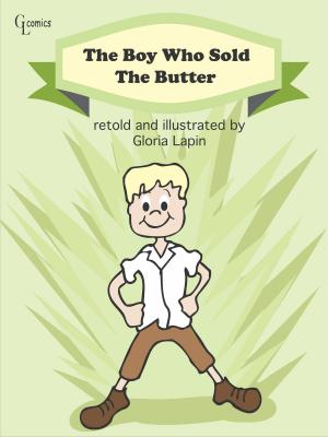 Cover of the book The Boy Who Sold The Butter by Gloria Lapin
