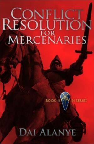 Cover of the book Conflict Resolution for Mercenaries by Tonya Tenfeathers