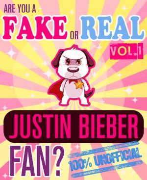 Book cover of Justin Beiber: Fake Fan or Real Fan? Trivia Set Volume 1